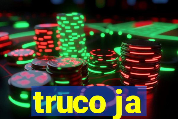 truco ja